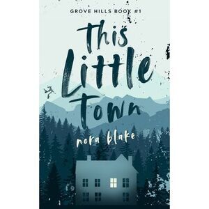 This Little Town -- Nora Blake